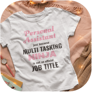 Personal assistant t-shirt with funny quote