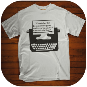 Cool writer's t-shirt with funny quote
