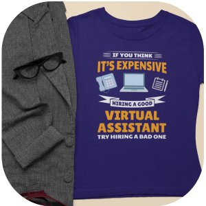 Funny t-shirt for Virtual Assistant